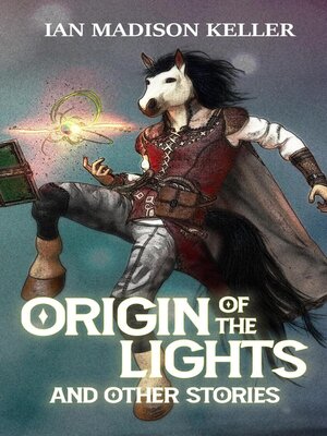 cover image of Origin of the Lights and Other Stories